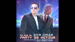 Don Omar - Pa Que El Party Se Active (Prod. By Dj Motion)