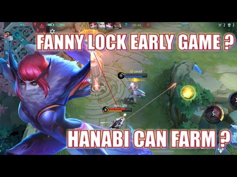 FANNY LOCK EARLY GAME ? HANABI CAN FARM ?
