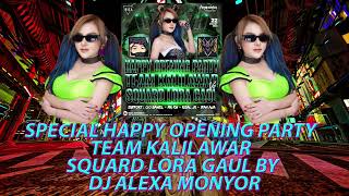 Download lagu SPECIAL HAPPY OPENING PARTY TEAM KALILAWAR SQUARD LORA GAUL BY DJ ALEXA MONYOR mp3
