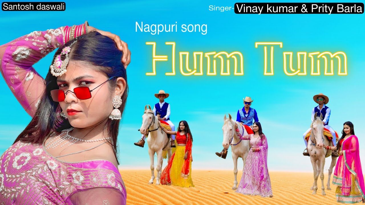 Hum Tum / New nagpuri sadri dance video 2021 / Santosh Daswali / Anjali Tigga / Vinay kumar & prity