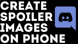 How to Create Spoiler Images on Discord Mobile - iPhone & Android
