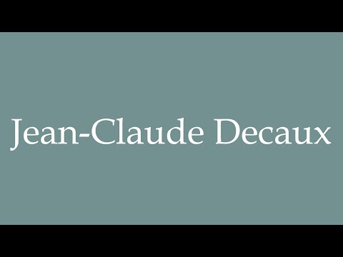 How to Pronounce ''Jean-Claude Decaux'' Correctly in French