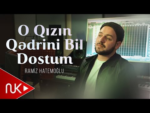 Ramiz Hatemoglu - O Qizin Qedrini Bil Dostum 2025 (Yeni Klip)