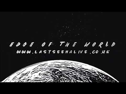 Last Seen Alive - Edge Of The World (Official Video)-