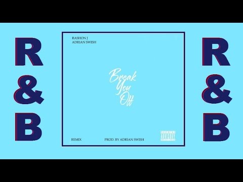 🔥Rashon J x Adrian Swish - Break You Off Remix🔥