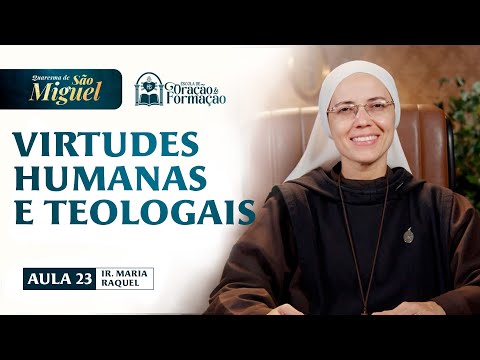 Human and Theological Virtues - Class 23 - St. Michael’s Lent 2025 | Sister Maria Raquel