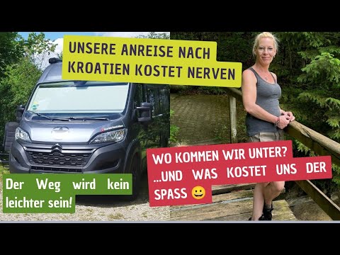 Anreise nach Kroatien mit dem Wohnmobil -immer die Nerven behalten😀🚐💨