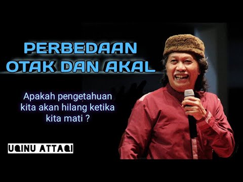 PERBEDAAN OTAK DENGAN AKAL | CAK NUN