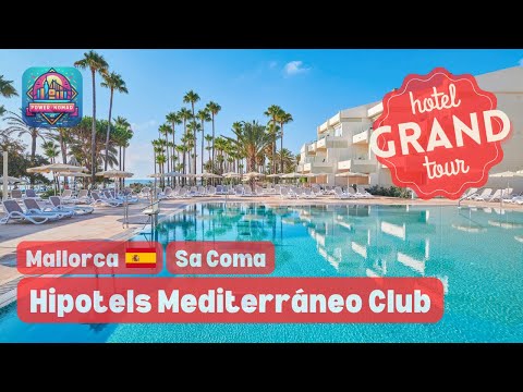 HIPOTELS MEDITERRÁNEO CLUB ⭐⭐⭐⭐ | Sa Coma | Mallorca 🇪🇸 | HOTEL GRAND TOUR 🌊 | Mai 2025 | 4K