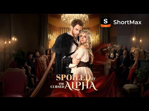 Spoiled by the Cursed Alpha | ShortMax - Watch Dramas & Show