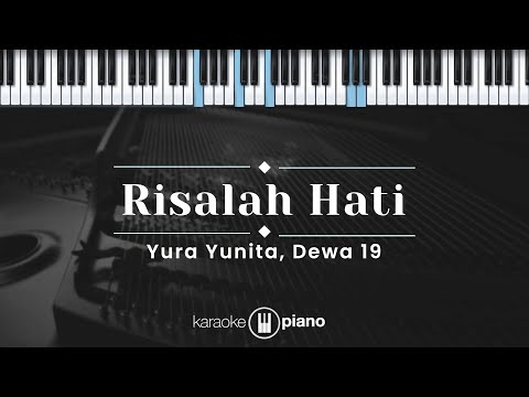 Risalah Hati -  Yura Yunita, Dewa 19 (KARAOKE PIANO - ORIGINAL KEY)