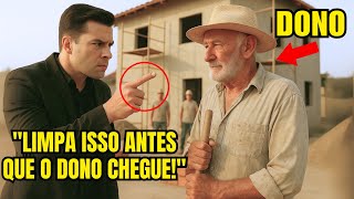 Corretor HUMILHA Servente Idoso Sem Saber que Ele era o DONO da Obra