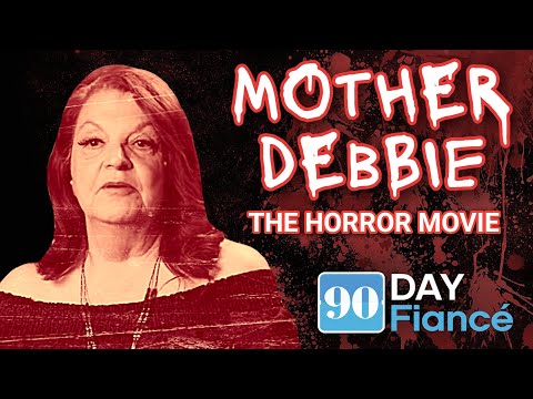 Mother Debbie: The Horror Movie ("90 Day Fiancé")
