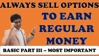 SELL OPTIONS TO ALWAYS MAKE MONEY | MAKE REGULAR MONEY BY SELLING CALL AND PUT OPTIONS |