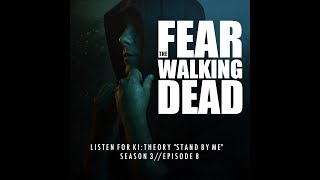 Ki:Theory - Stand By Me - Audio Only - 'Fear The Walking Dead' Soundtrack S03E08