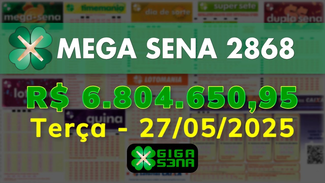 Resultado da Mega Sena 2868, Terça-feira, 27/05/2025 | GIGA-SENA