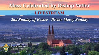 Sunday Mass with Bishop Vetter | 2nd Sunday of Easter