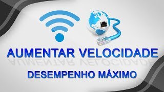 Como aumentar a velocidade da internet - Utilizar o máximo da conexão