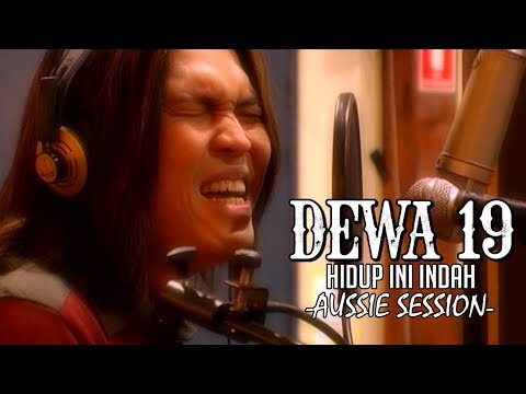 @Dewa19  - Hidup Ini Indah (Aussie Session)