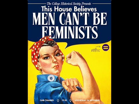 The Hist Debate: This House Believes Men Can't be Feminists