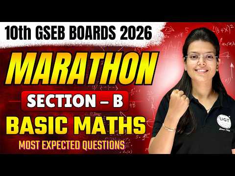 🔴10th GSEB Basic Maths Marathon | Section - B | 10th Boards March 2026 | UGT