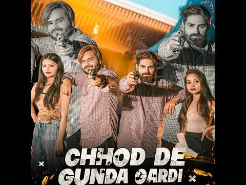 Chhod De Gunda Gardi (feat. Gyanender Sardhana, Pooja Diwakar)