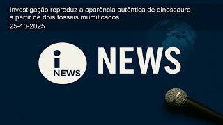 Investigação reproduz a aparência autêntica de dinossauro a partir de dois fósseis mumificados