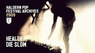 HEALTH - Die Slow (live at Haldern Pop Festival 2009)