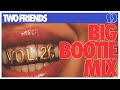 Two Friends Big Bootie Mix Vol 26