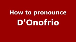 How to pronounce D'Onofrio