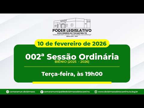 002ª Sessão Ordinária - Câmara Municipal de Dois Irmãos do Tocantins | 10/02/2026