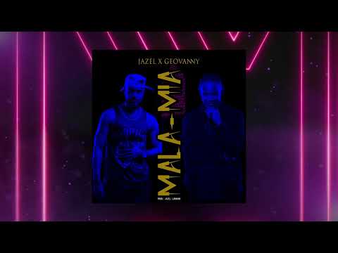 Mala Mia - Jazel Luraahn X Geovanny Dion