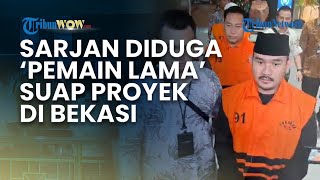 Sarjan Diduga 'Pemain Lama' Suap Proyek Bekasi, KPK Dalami Rekam Jejak Tersangka