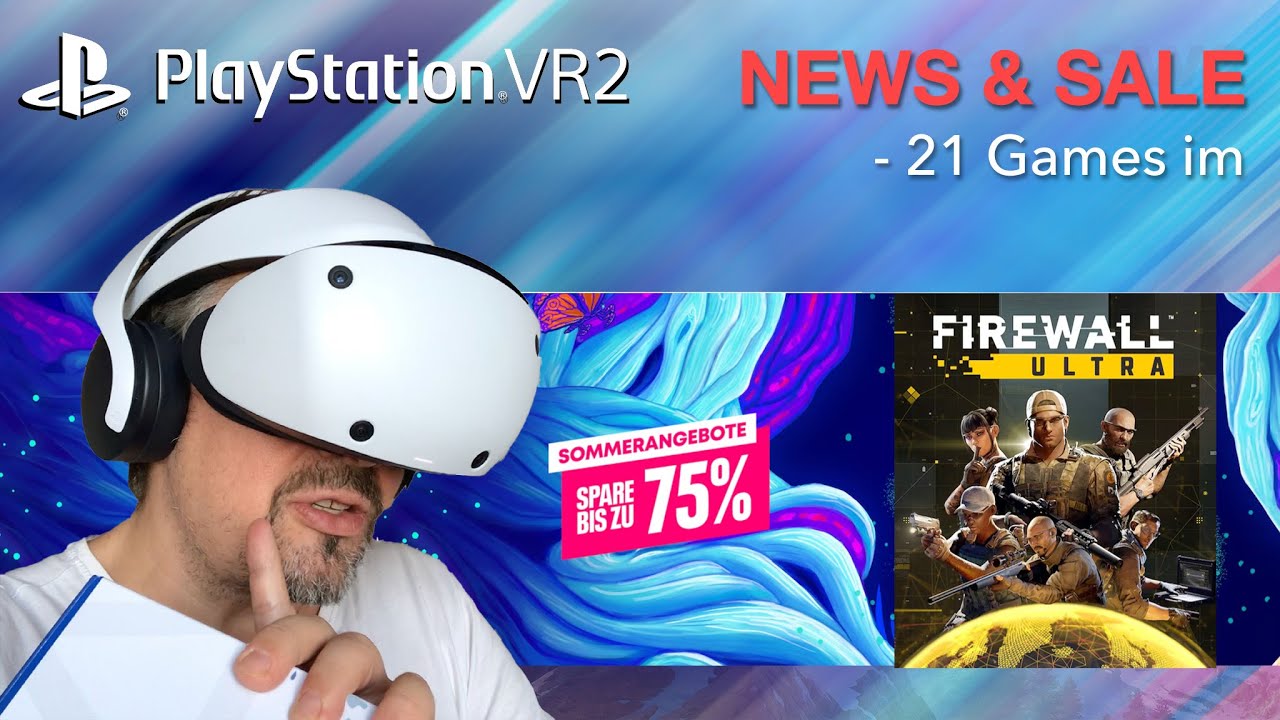 mo fun VR - Playstation VR2 - Firewall Ultra Releasedate & 21 Games im Sale