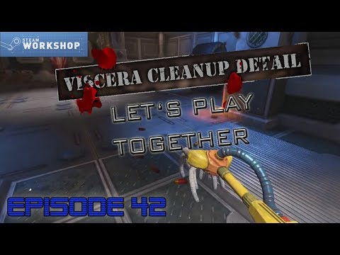Let's Play Together: Viscera Cleanup Detail - Episode 42: Waterworks [Custom Map]