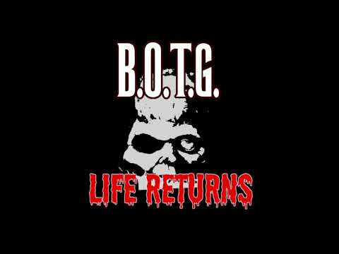 B.O.T.G. - Life Returns