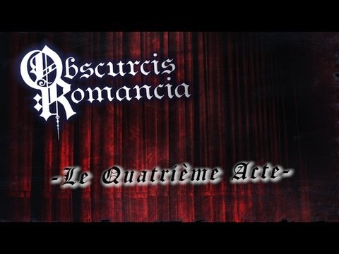 Obscurcis Romancia - Le Quatrième Acte - Symphonic Black Death Metal
