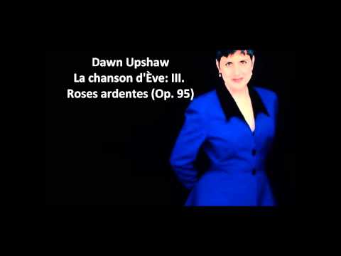 Dawn Upshaw: The complete "La chanson d'Ève Op. 95" (Fauré)