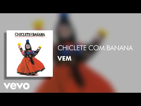 Vem - Chiclete Com Banana