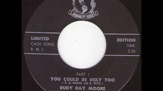 RUDY RAY MOORE - You could be ugly too Part 1