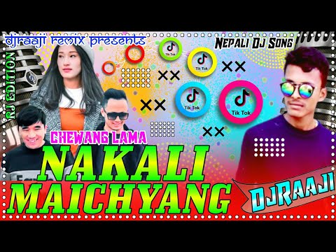 Chhewang Lama X Dawa Tamang - Nakkali Maichyang Dj || Official MV || Nepali Dj Remix 2020 || DjRaaji
