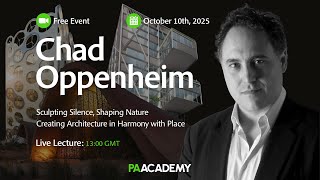 Chad Oppenheim - Rethinking Architecture with @PAACADEMYY