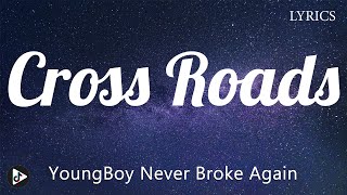 YoungBoy Never Broke Again - Cross Roads (Lyrics)