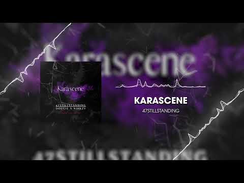 47StillStanding, Dougie, & Nihkzy - "Karascene" | (Prod. Zak South)