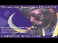 Pharoah Sanders Quartet - Lonnie's Lament