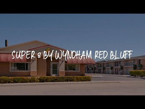 Super 8 by Wyndham Red Bluff Review - Red Bluff , United States of America