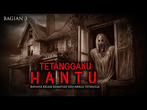 RAHASIA TETANGGA PENGHUNI RUMAH KOSONG ( TETANGGAKU SOSOK HANTU ) PART 3
