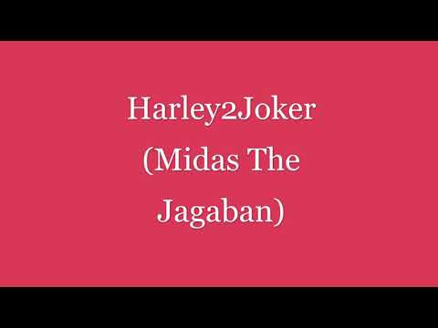Harley2Joker (Lyrics) ~ Midas The Jagaban