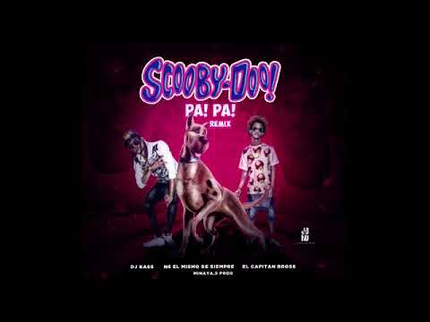Scooby Doo Papá - Dj Kass Ft El Capitán Bross/N6 El Mismo De Siempre
