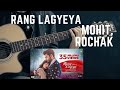 Rang lageya | Mohit & Rochak |Original Guitar lesson |Easy (capo on 4)